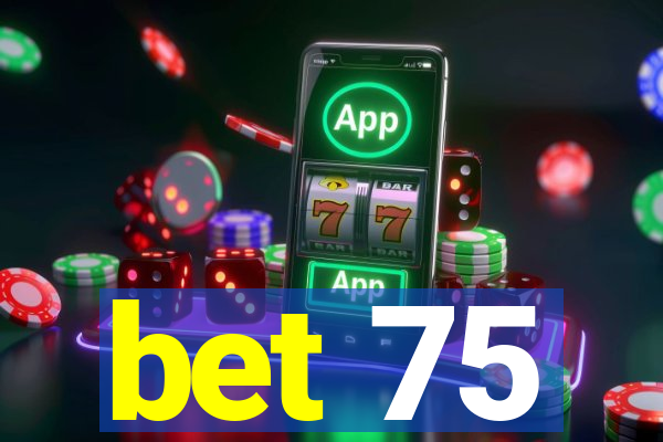 bet 75